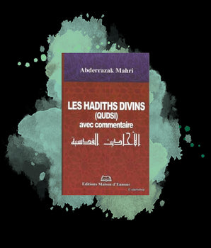 Les hadiths divins Qudsî avec commentaire