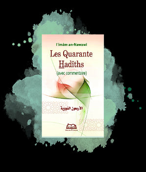 Les quarante hadîths (avec commentaire)