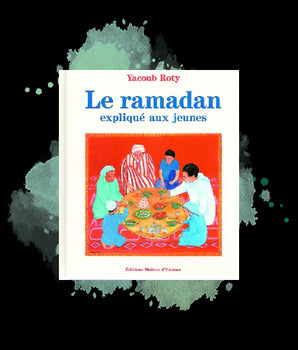Le ramadan expliqué aux jeunes