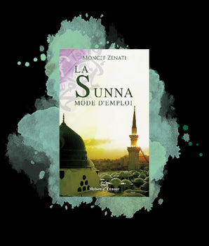 La sunna - Mode d’emploi