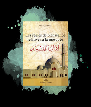 Les règles de bienséance relatives à la mosquée