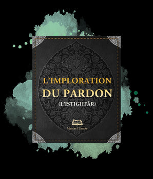 L’imploration du pardon (L'istighfâr)