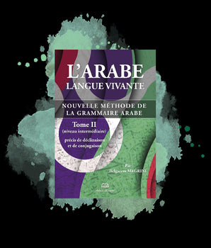 L'arabe langue vivante, nouvelle méthode de la grammaire arabe - Tome 2 (Niveau intermédiaire)