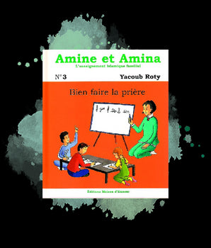 Amine et Amina - n°3 : Bien faire la prière