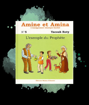 Amine et Amina - n°5 : L'exemple du Prophète