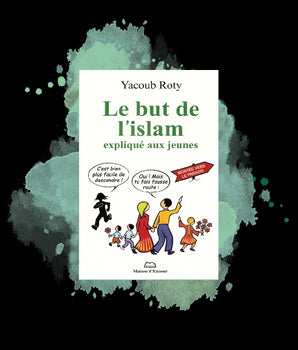 Le but de l'islam expliqué aux jeunes