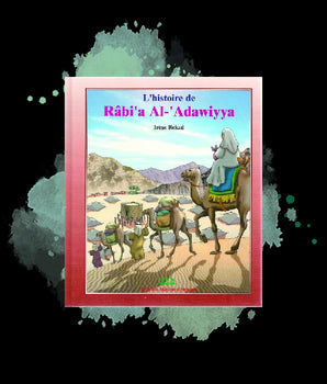 L'histoire de Rabi'a al-'Adawiyya