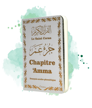 Le Saint Coran - Chapitre Amma (Jouz' 'Ammâ / Hizb Sabih) français-arabe-phonétique - Couverture blanche dorée