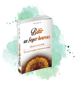 Batir un foyer heureux