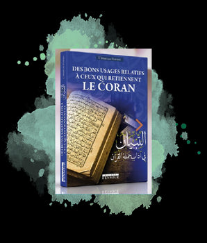 Des bons usages relatifs à ceux qui retiennent le Coran At-Tibyân fî Âdâb Hamalat al-Qur’ân (arabe-français)