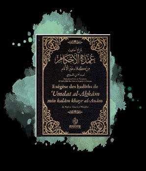 EXEGESE DES HADITHS DE UMDAT AL-AHKAM