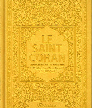 Le Saint Coran - Transcription phonétique (de l'arabe) et Traduction des sens en français - Edition de luxe (Couverture cuir de couleur jaune)