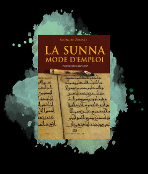 La Sunna mode d’emploi nouvelle édition augmentée poche