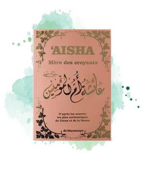 Aisha - Mère des Croyants