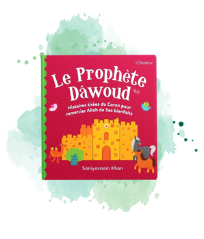 Le Prophète Dâwoud - Histoires Tirées Du Coran Pour Remercier Allah De Ses Bienfaits (Poche)