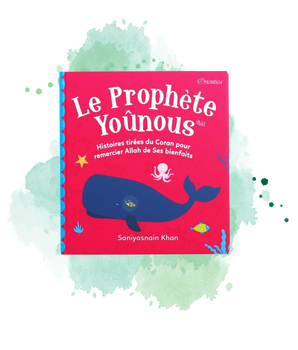 Le Prophète Yoûnous - Histoires Tirées Du Coran Pour Remercier Allah De Ses Bienfaits (Poche)