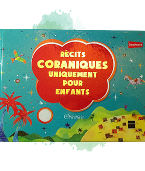 Récits Coraniques Uniquement pour Enfants