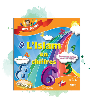 L'Islam en chiffres - J'apprends les chiffres et ma belle religion - 4 à 6 ans