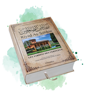 Riyâd As-Sâlihîn - Les Jardins des Vertueux (Riad Salihine) - Authentification des hadiths par Cheikh Al-Albânî - Edition de luxe