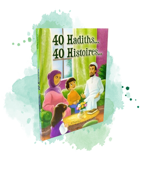 40 Hadiths... 40 Histoires... (Couverture cartonnée)