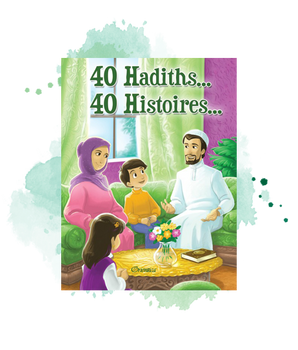 40 Hadiths... 40 Histoires (Couverture souple)