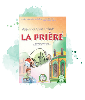 Apprenez à vos enfants la prière (version française)