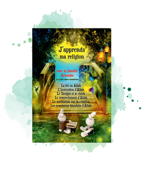 J'apprends ma religion avec la famille Arnoube (Livre pour les enfants musulmans)