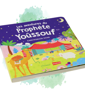 Les aventures du Prophète Yoûssouf (livre avec pages cartonnées)