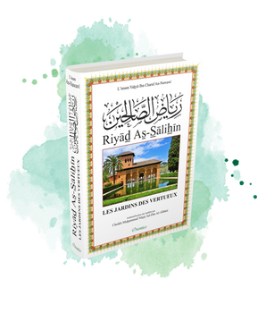 Riyâd As-Sâlihîn - Les Jardins des Vertueux (Riad Salihine) - Authentification des hadiths par Cheikh Al-Albânî - Version bilingue (français/arabe) - رياض الصالحين