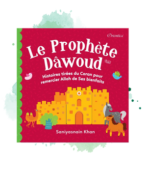 Le Prophète Dawoûd - Histoires tirées du Coran pour remercier Allah de ses bienfaits